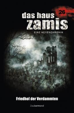 Das Haus Zamis - Friedhof der Verdammten